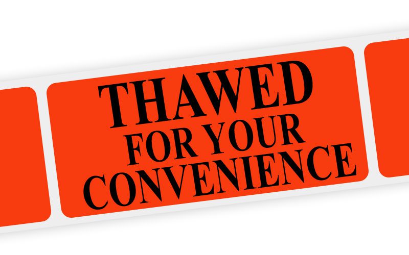 thawed for your convenience label